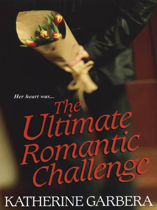 Title details for The Ultimate Romantic Challenge by Katherine Garbera - Available